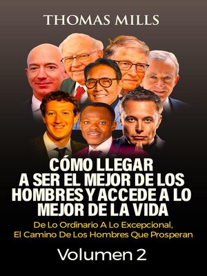 cover image of Cómo Llegar a Ser El Mejor De Los Hombres Y Accede a Lo Mejor De La Vida,  Volumen 2